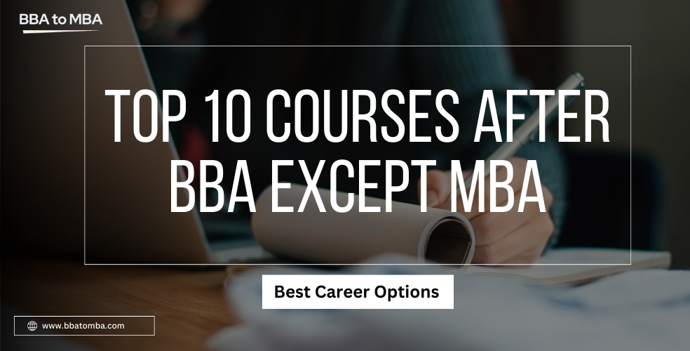 Top 10 Courses After BBA Except MBA
