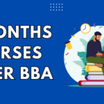 Six Months Courses after BBA to do in 2025 - Best Ones