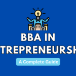 BBA in Entrepreneurship: Everything you Need to Know [2025]