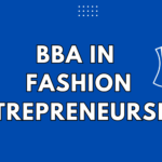 BBA in Fashion Entrepreneurship - Trending Course in 2025